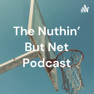The Nuthin\' But Net Podcast