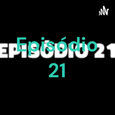 Episódio 21