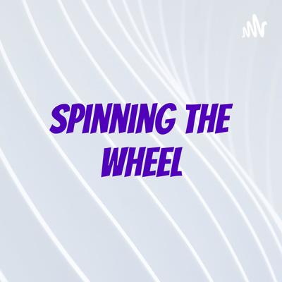 Spinning The Wheel