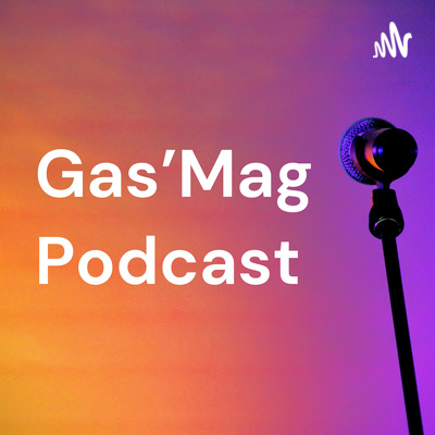 Gas'Mag Podcast Episode 17