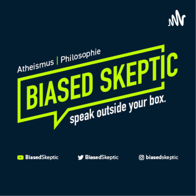 Der Biased Skeptic Podcast