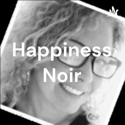 Happiness Noir