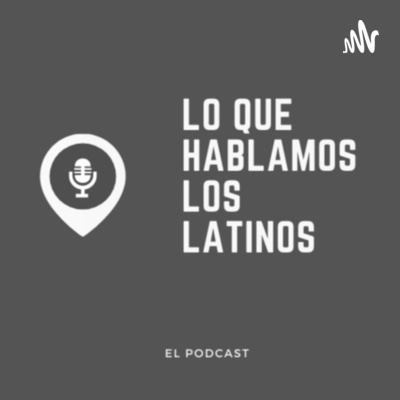 Lo que hablamos los latinos