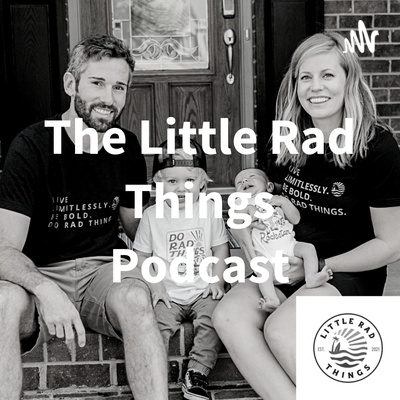 The Little Rad Things Podcast