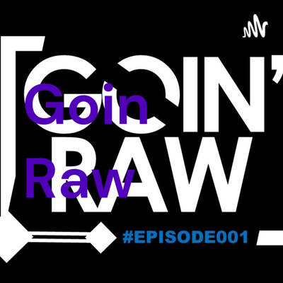 Goin Raw