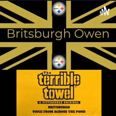 Britsburgh Owen- Steel Kingdom Podcast