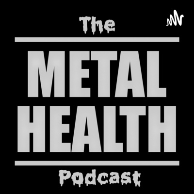 The Metal Health Podcast
