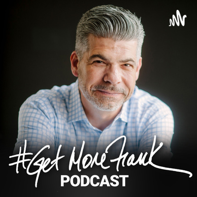 The Get More Frank Podcast