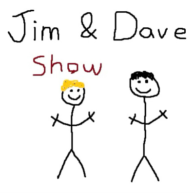 The Jim & Dave Show