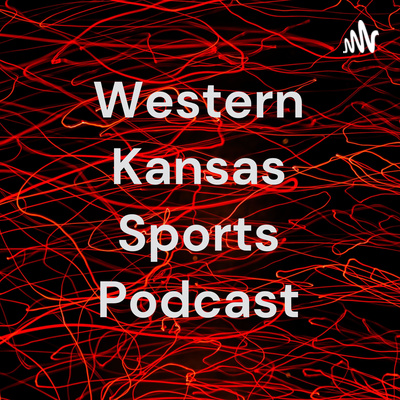 Western Kansas Sports Podcast