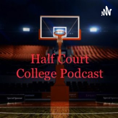 Half Court College Podcast