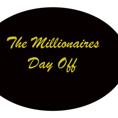 The Millionaires Day Off