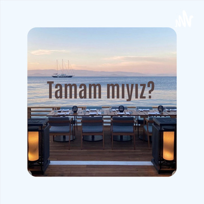 Tamam mıyız?