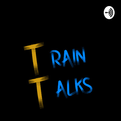 Train talks