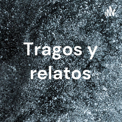 Tragos y relatos