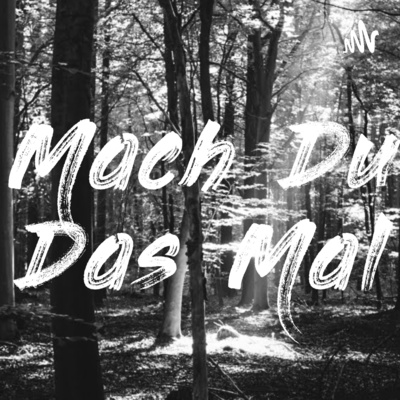 Mach Du Das Mal
