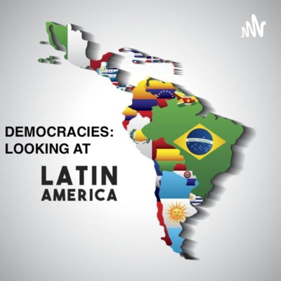 Episode III: Resolutions to Democratic Challenges in Latin America? episode artwork