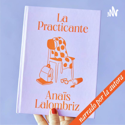 La Practicante, Relatos Desde El Anonimato Laboral