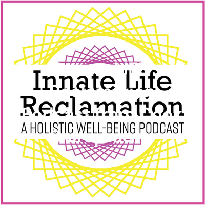 Innate Life Reclamation Episode #18