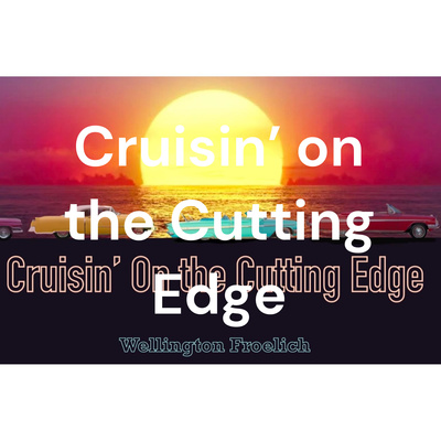 Cruisin\' on the Cutting Edge