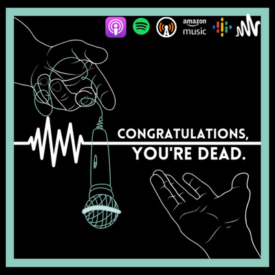 Congratulations, You\'re Dead!