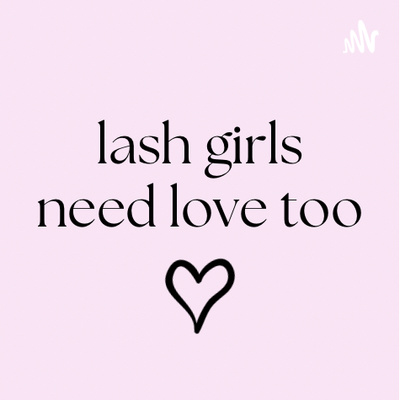 lash girls need love too
