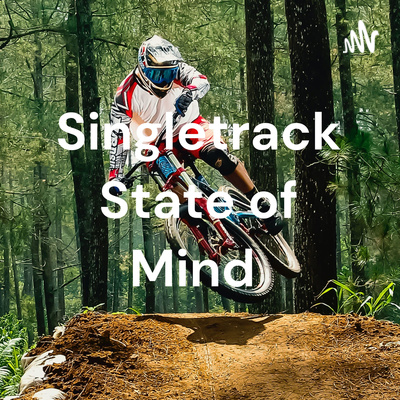 Singletrack State of Mind