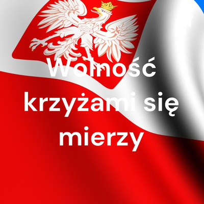 wolność krzyżami się mierzy episode artwork