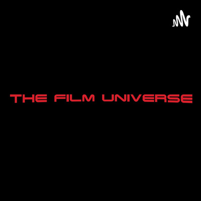 The Film Universe ep 1 episode artwork