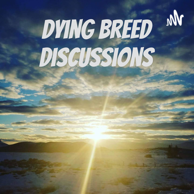 Dying Breed Discussions