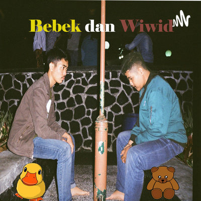 Bebek dan Wiwid