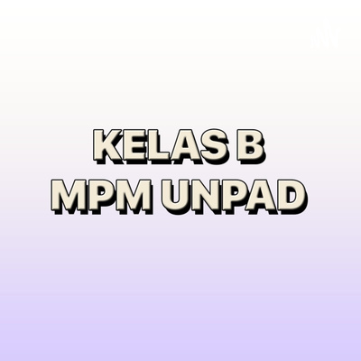 MPM UNPAD KELAS B
