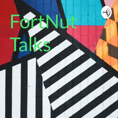 FortNut Talks • A podcast on Spotify for Creators