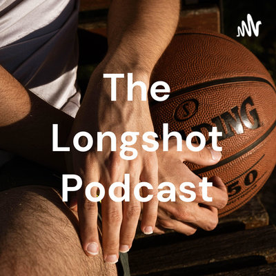The Longshot Podcast