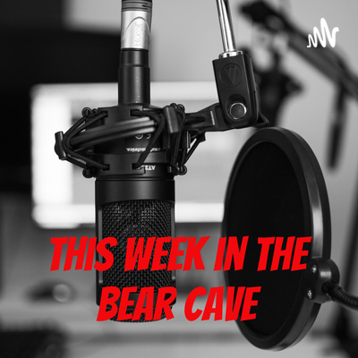 This Week In The Bear Cave