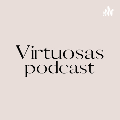 Virtuosas Podcast