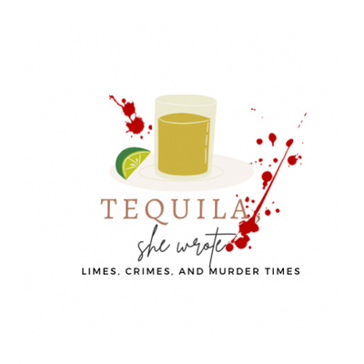 Tequila, She Wrote