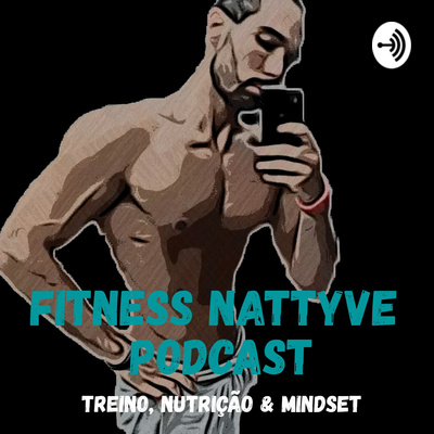 Fitness Nattyve Podcast