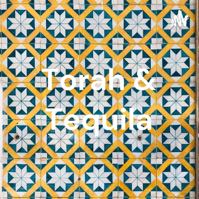 Torah & Tequila