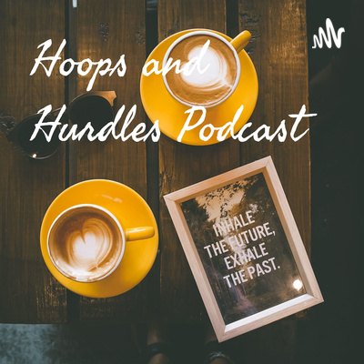 Hoops and Hurdles Podcast
