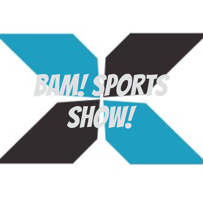 The BAM! Sports Show!