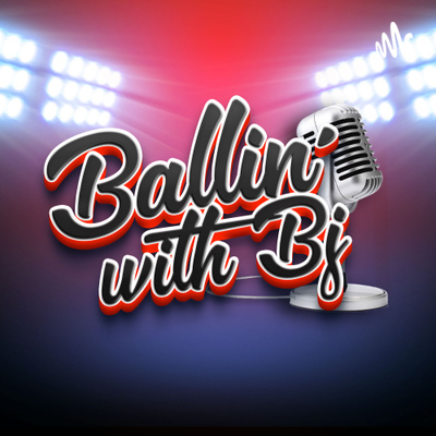 Ballin with BJ Episode 4  episode artwork