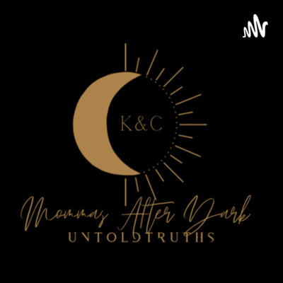 Mommas After Dark: Untold Truths