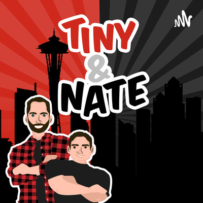Tiny & Nate