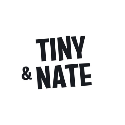 Tiny & Nate