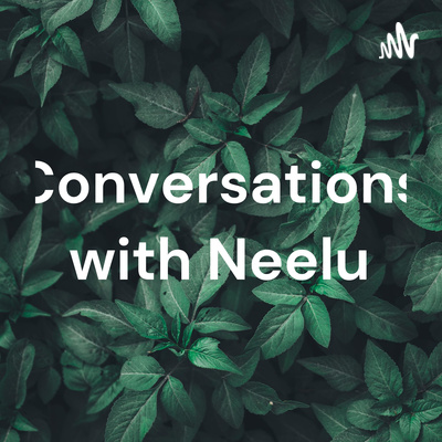 Season 1 - Episode 8 - Ramble - Thanksgiving week- Neelu Hilal's podcast