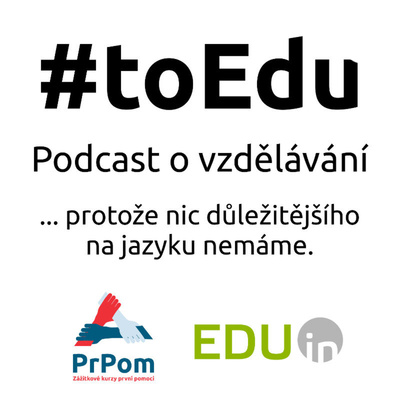 01: Intro podcastu #toEdu s Bobem Kartousem z EduIN a Ondřejem Koudelou z PrPom – o čem to celé bude a na co se těšit?