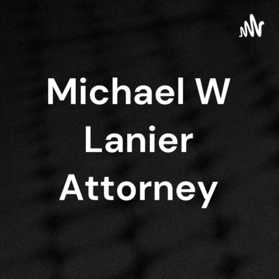 Michael W Lanier Attorney