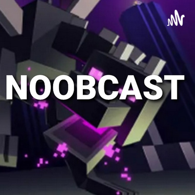 NOOBCAST
