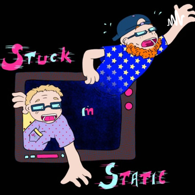 Stuck in Static